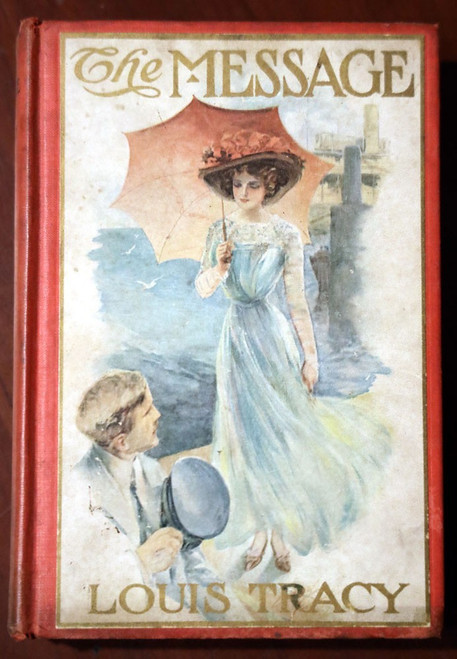 THE MESSAGE by Louis Tracy 1908 Illustrated by Joseph Cummings Chase 1st Edition