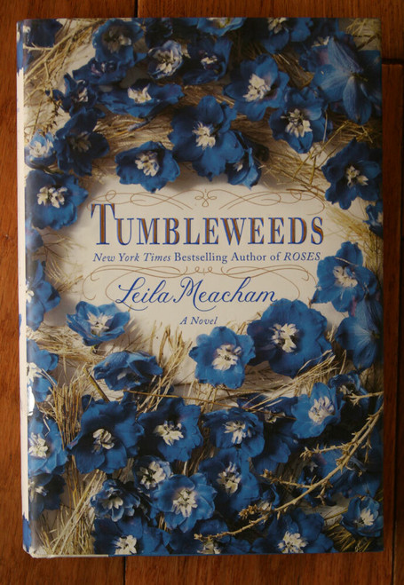 TUMBLEWEEDS by Leila Meacham (2012) HC/DJ 1st First Edition LIKE NEW