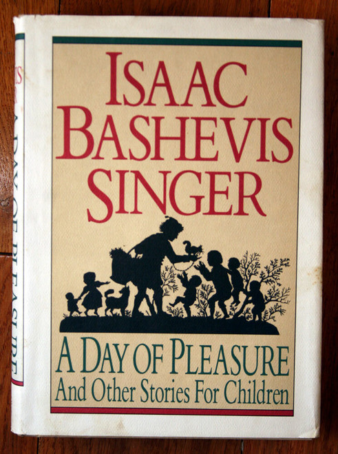 A Day of Pleasure: And Other Stories for Children by Issac Bashevis Singer 1992