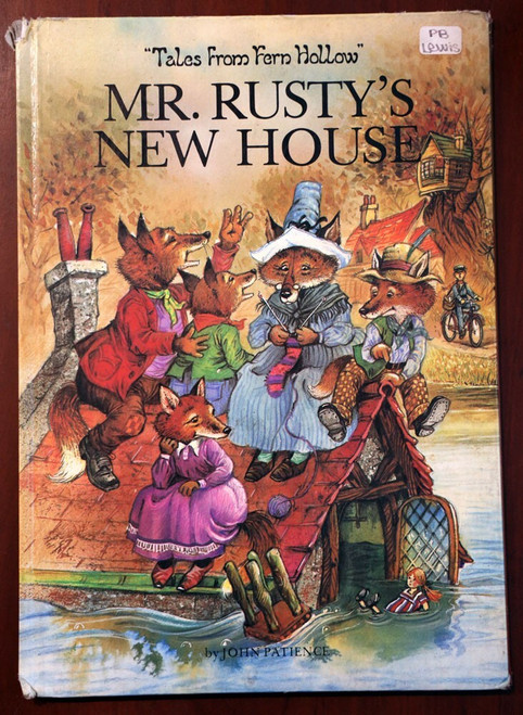 Tales from Fern Hollow MR. RUSTY'S NEW HOUSE by John Patience 1980 HC Vintage