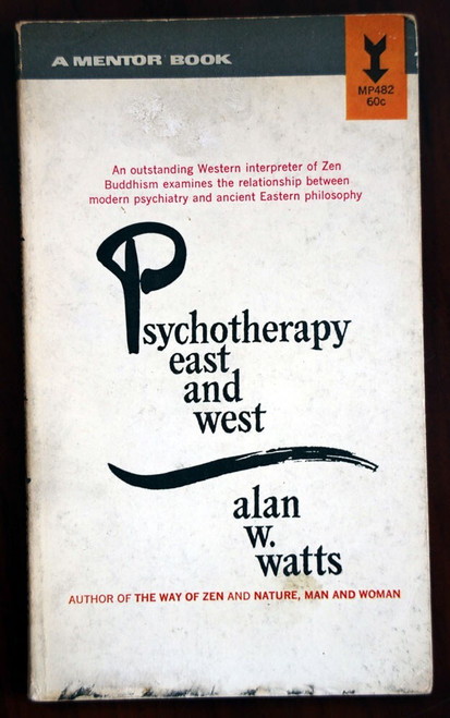 Psychotherapy East and West by Alan W. Watts 1963 1st Printing Mentor Paperback