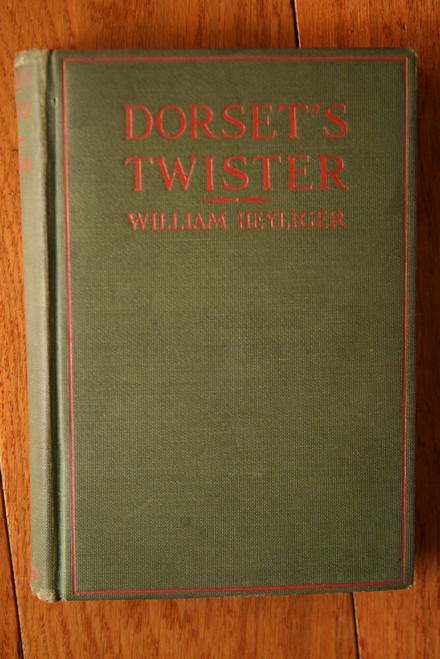 Dorset's Twister by William Heyliger 1926 D. Appleton & Company 