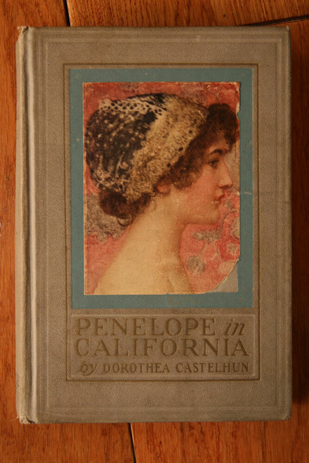 PENELOPE IN CALIFORNIA - Dorothea Castelhun 1926 Illustrated L.C. Page & Company