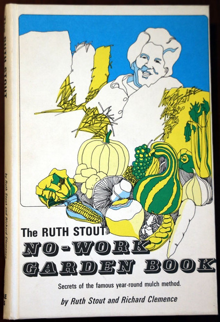 The Ruth Stout NO-WORK GARDEN BOOK 1975 Rodale Press Vintage Homesteading/MULCH
