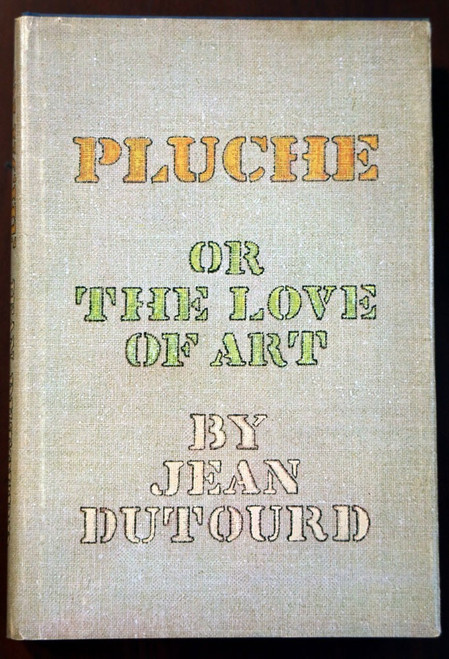 PLUCHE; or the Love of Art by Jean Dutourd 1970 Vintage Book HC/DJ Doubleday