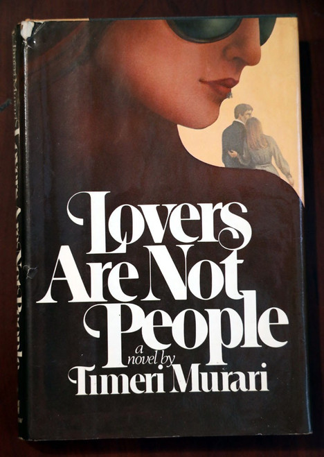 Lovers Are Not People: A Novel by Timeri Murari 1978 First Edition 1st Printing