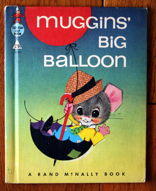 MUGGINS' BIG BALLOON by Marjorie Barrows 1964 Rand McNally Tip-Top Elf #8701 VG+