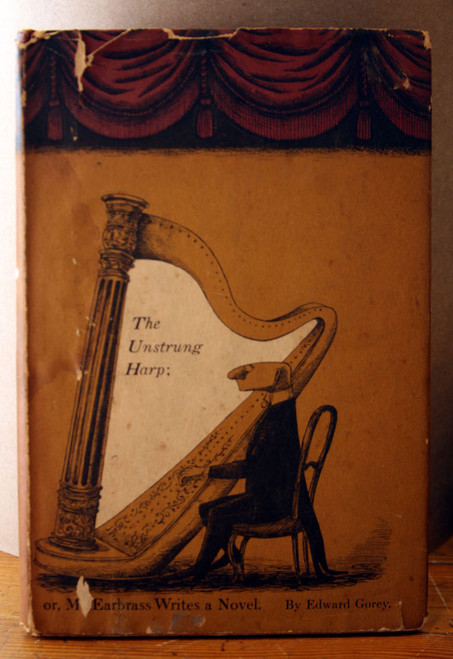 The Unstrung Harp; or Mr. Earbrass Writes a Novel by Edward Gorey 1953 HC/DJ