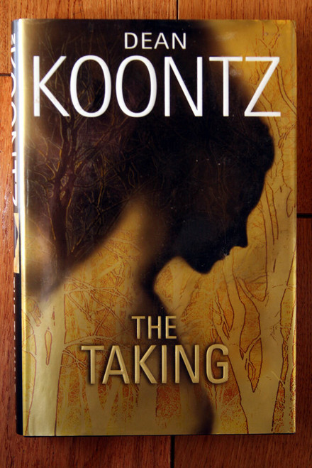THE TAKING by Dean Koontz 2004 HC/DJ Psychological Thriller, Supernatural Novel