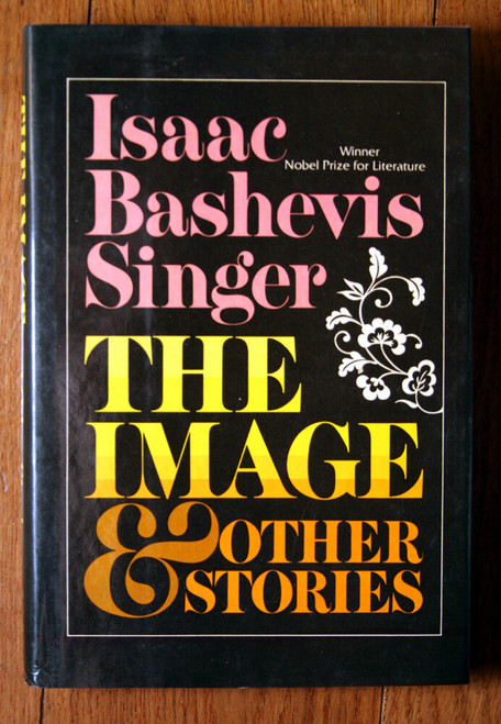 The Image & Other Stories by Isaac Bashevis Singer 1985 HC/DJ 1st First Printing