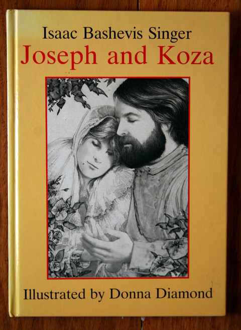 Joseph and Koza by Isaac Bashevis Singer 1984 Illustrated by Donna Diamond