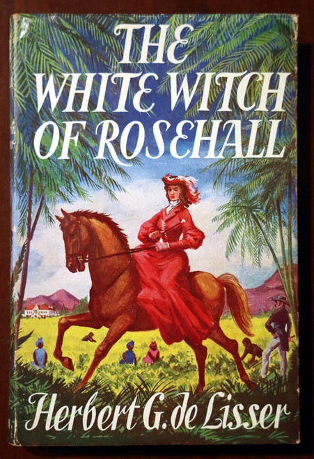 The White Witch of Rosehall by Herbert G. de Lisser West Indies Story 1972 HC/DJ