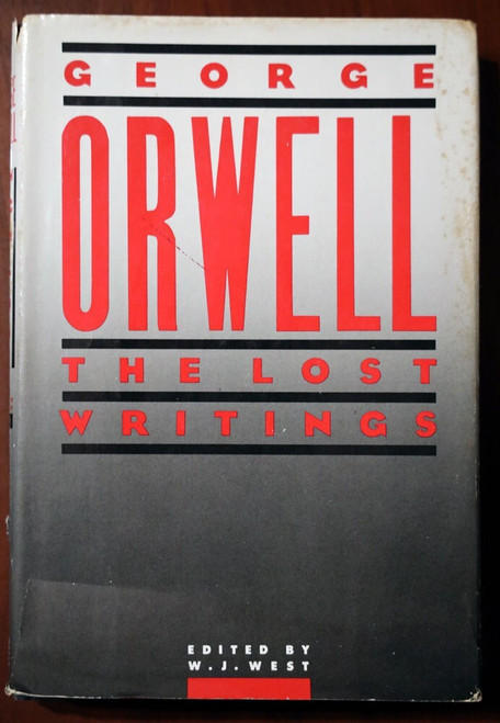 GEORGE ORWELL The Lost Writings (1985) Edited by W.J. West HC/DJ 1st Printing