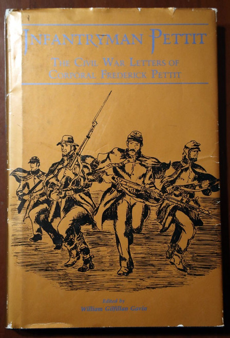 Infantryman Pettit: Civil War Letters of Corporal Frederick Pettit US History PA