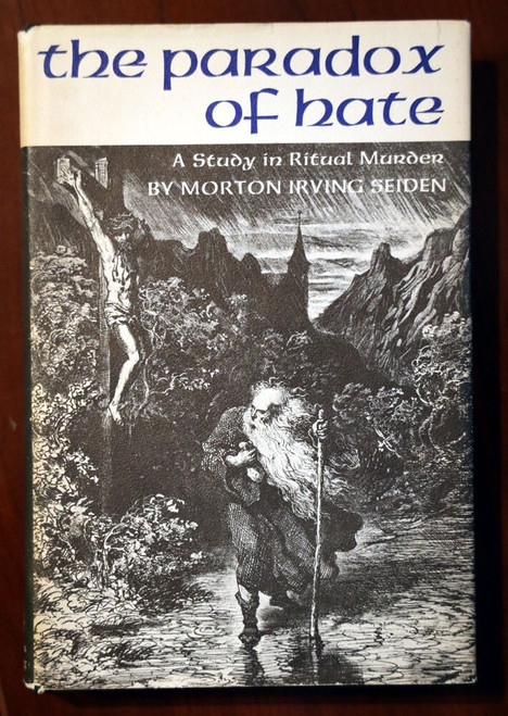 PARADOX OF HATE A Study in Ritual Murder MORTON IRVING SEIDEN 1967 Anti-Semitism