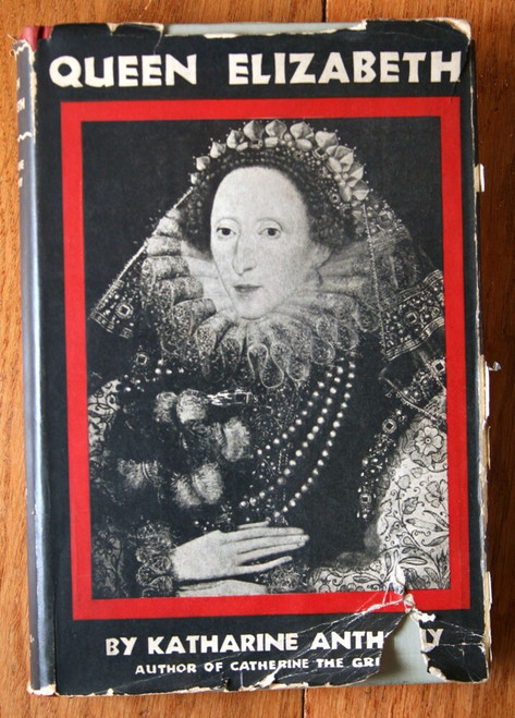 QUEEN ELIZABETH by Katharine Anthony 1929 HC/DJ Alfred A. Knopf