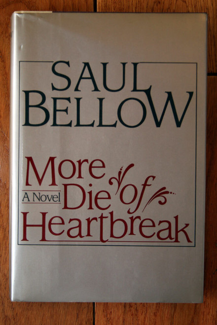 More Die of Heartbreak by Saul Bellow 1987 HC/DJ Vintage Novel