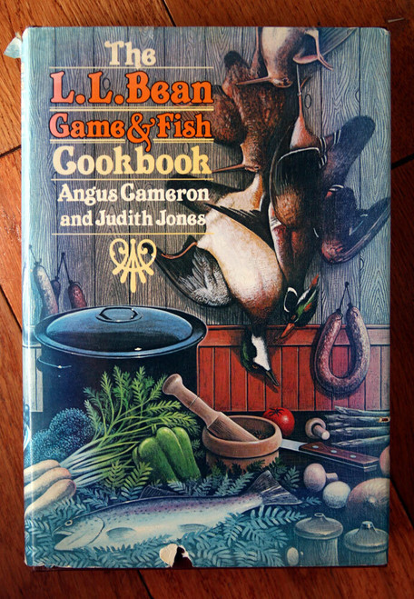 The L.L. Bean Game & Fish Cookbook by Angus Cameron & Judith Jones 1982 HC/DJ
