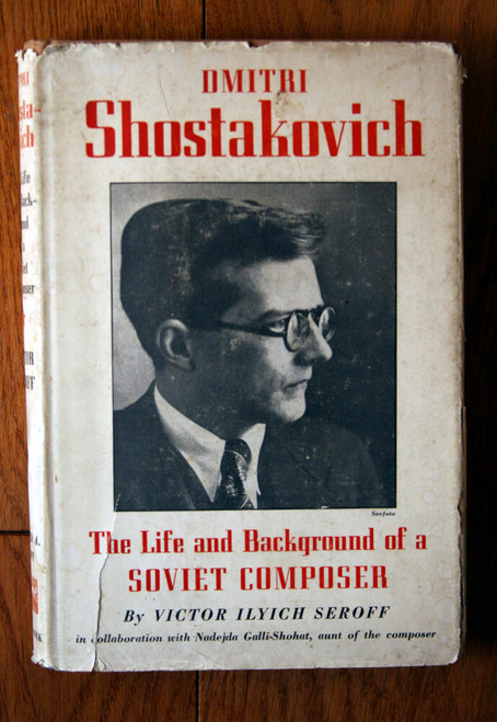 DMITRI SHOSTAKOVICH: Life & Background of a Soviet Composer 1943 VICTOR SEROFF