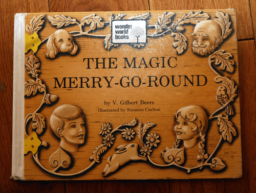 THE MAGIC MERRY-GO-ROUND by V. Gilbert Beers 1973 Suzanne Carlton - Wonder World