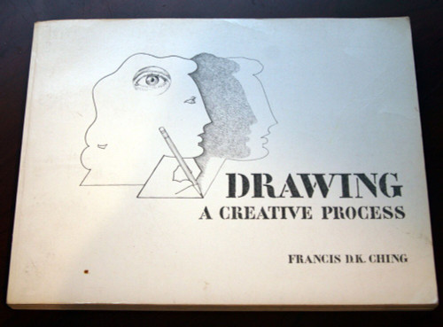 DRAWING: A Creative Process by Francis D.K. Ching 1990