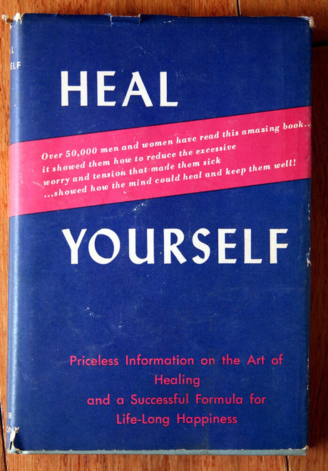 HEAL YOURSELF: Priceless Information on Art of Healing 1960 HC/DJ C & R Anthony