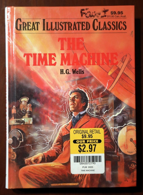 THE TIME MACHINE by H.G. WELLS Great Illustrated Classics 1992 Baronet Books HC