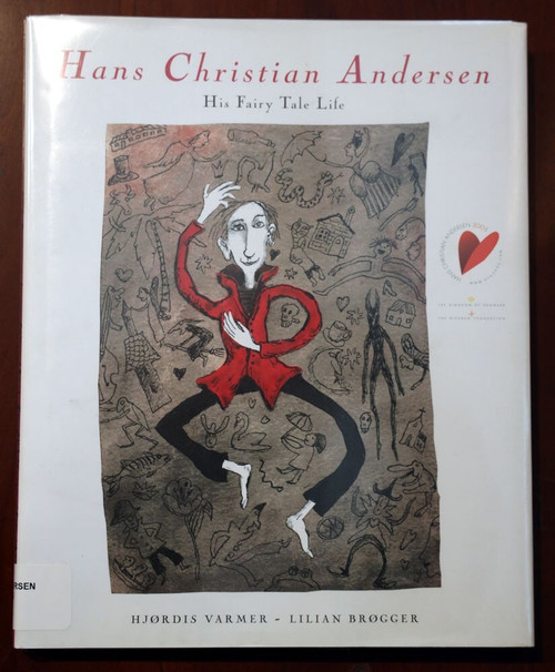 HANS CHRISTIAN ANDERSEN His Fairy Tale Life - Hjordis Varmer/Lilian Brogger 2006