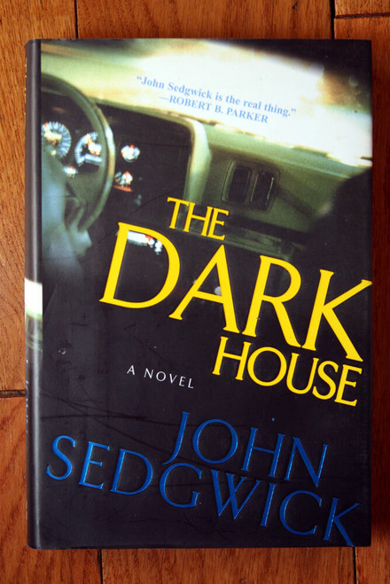 THE DARK HOUSE by John Sedgwick (2000) 1st First Edition HC/DJ Boston MA Novel