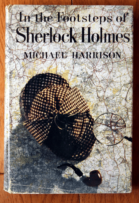 In the Footsteps of SHERLOCK HOLMES by Michael Harrison 1960 1st Edition HC/DJ