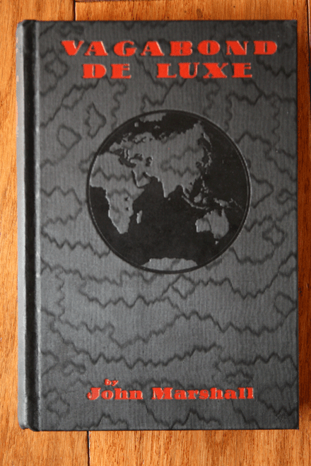 VAGABOND DE LUXE by John Marshall 1930 1st Printing Illustrated The Century Co.