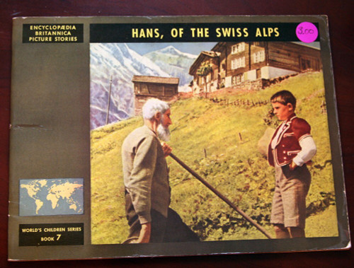 Hans, of the Swiss Alps 7 World's Children's Series 1947 Encyclopedia Britannica