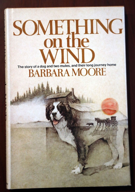 Something on the Wind by Barbara Moore 1978 First Edition HC/DJ Dog & Two Mules