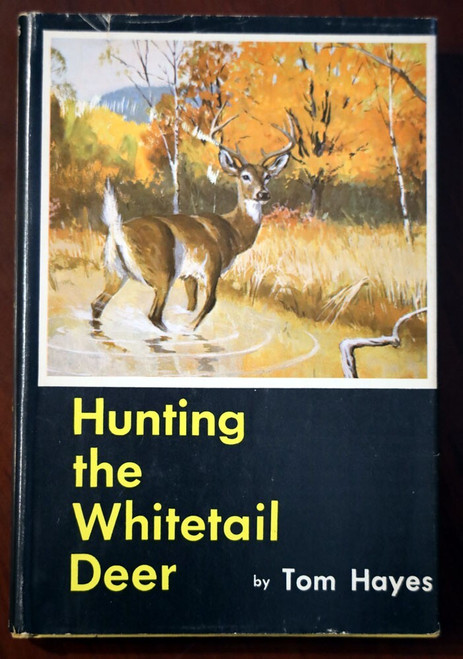 Hunting the Whitetail Deer by Tom Hayes 1960 HC/DJ Signed Illustrated Vintage