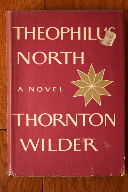 THEOPHILUS NORTH: A Novel by Thornton Wilder 1973 HC/DJ Harper & Row VINTAGE
