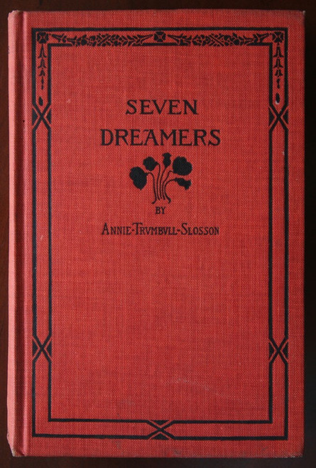 SEVEN DREAMERS by Annie Trumbell Slosson 1890 Harper & Brothers Antique Book