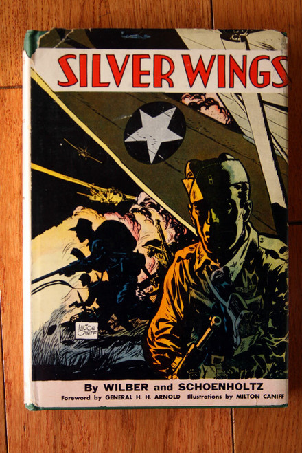 SILVER WINGS by Wilber and Schoenholtz 1948 HC/DJ United States Air Force WWII
