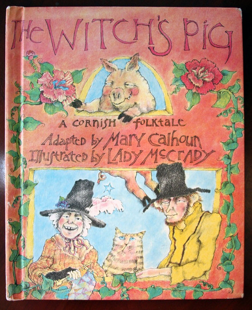 The Witch's Pig: A Cornish Folktale by Mary Calhoun & Lady McCrady 1977 Vintage