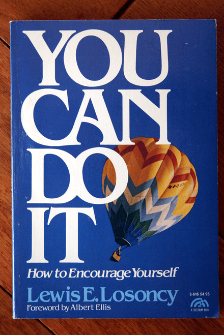 You Can Do It! How to Encourage Yourself by Lewis E. Losoncy SIGNED 1980 Book