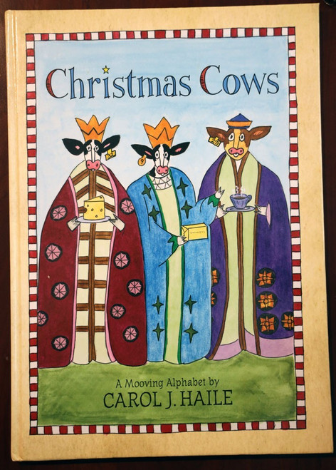 Christmas Cows: A Mooving Alphabet by Carol J. Haile SIGNED 2012 First Edition
