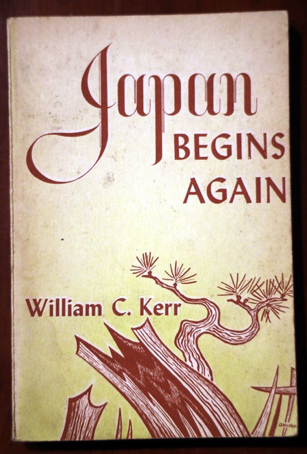 JAPAN BEGINS AGAIN by William C. Kerr 1949 Friendship Press Vintage Paperback