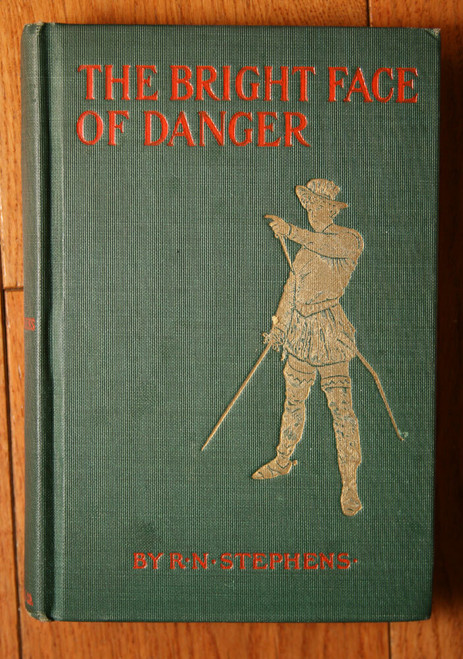The Bright Face of Danger by R.N. Stephens 1906 Illustrated A. Wessels Company