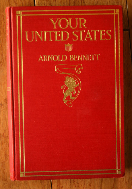 YOUR UNITED STATES by Arnold Bennett 1912 Illustrated by Frank Craig EXCELLENT