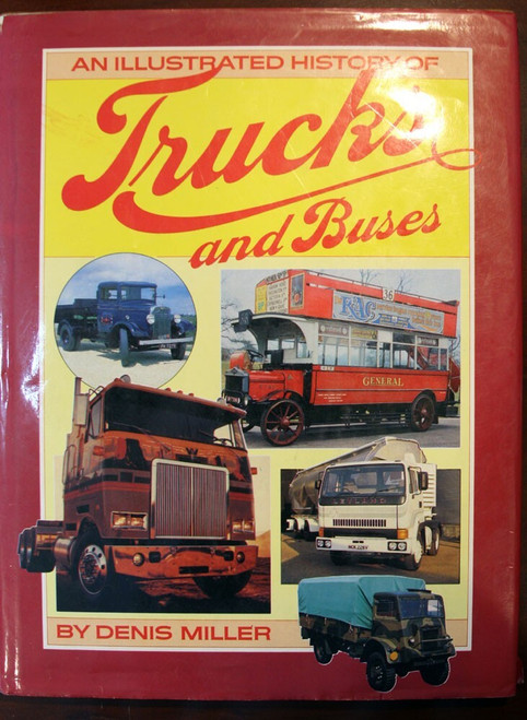An Illustrated History of TRUCKS AND BUSES by Denis Miller 1982