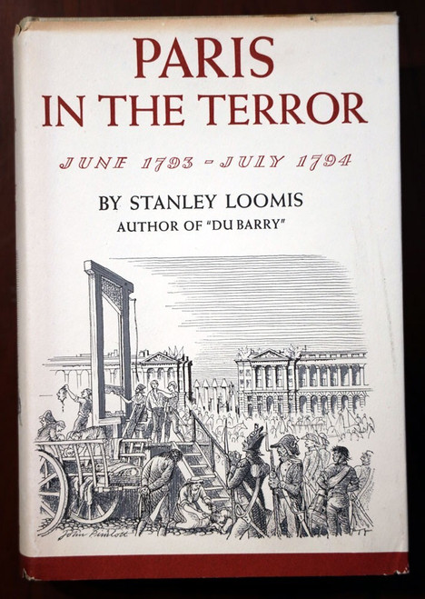 PARIS IN THE TERROR 1793-1794 Stanley Loomis 1964 1st Edition FRENCH REVOLUTION