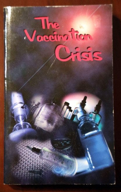 The Vaccination Crisis by Vance Ferrell 2004 Adult & Childhood Vaccines Toxic