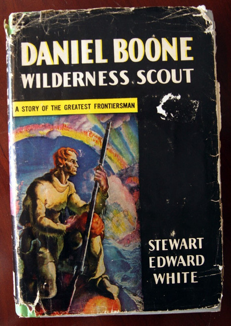 DANIEL BOONE: Wilderness Scout by Stewart Edward White 1957 HC/DJ Junior Deluxe