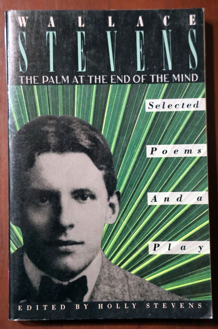 The Palm at the End of the Mind: Selected Poems & a Play by Wallace Stevens 1990
