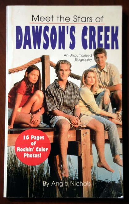 Meet the Stars of DAWSON'S CREEK by Angie Nichols 1998 JAMES VAN DER BEEK Cover