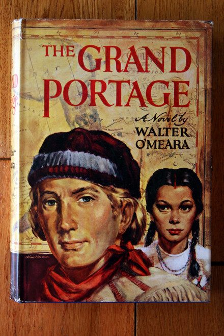 The Grand Portage by Walter O'Meara 1951 First Edition HC/DJ Rare Vintage Novel